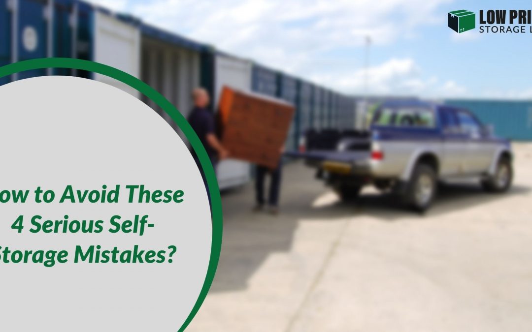How to Avoid These 4 Serious Self-Storage Mistakes?