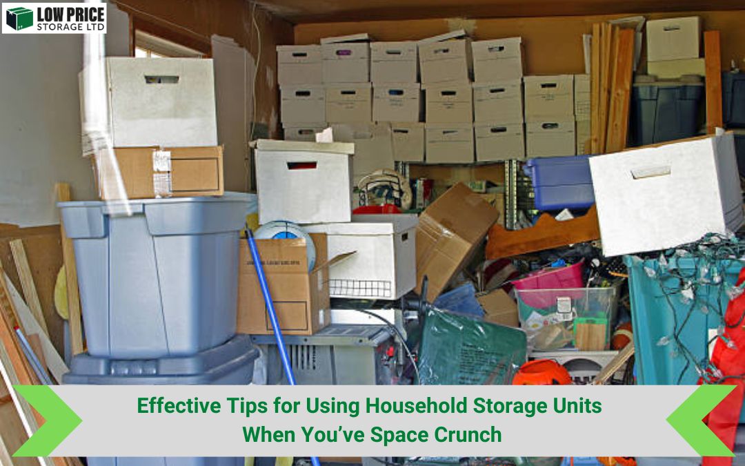 Effective Tips for Using Household Storage Units When You’ve Space Crunch